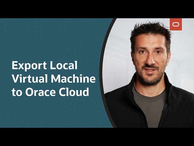 VirtualBox 7: Export Local Virtual Machine to Oracle Cloud Infrastructure