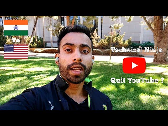 I left India  and moved to USA  | I quit YouTube ?