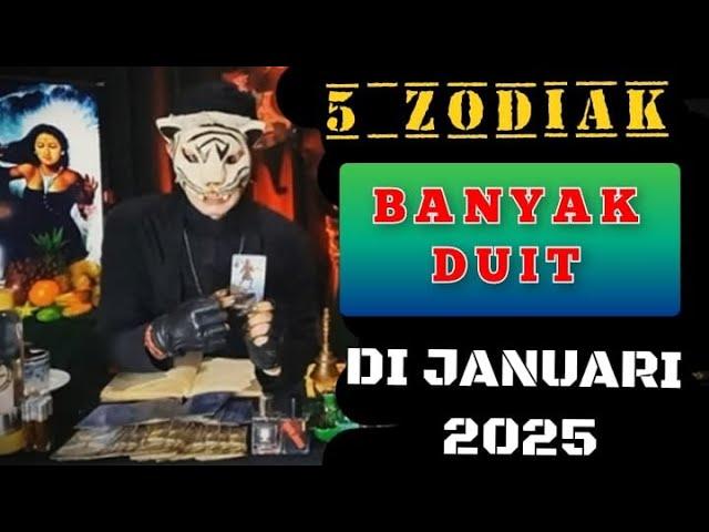 5 ZODIAK BANYAK DUIT - DI JANUARI 2025 / RAMALAN TAROT KI MACAN