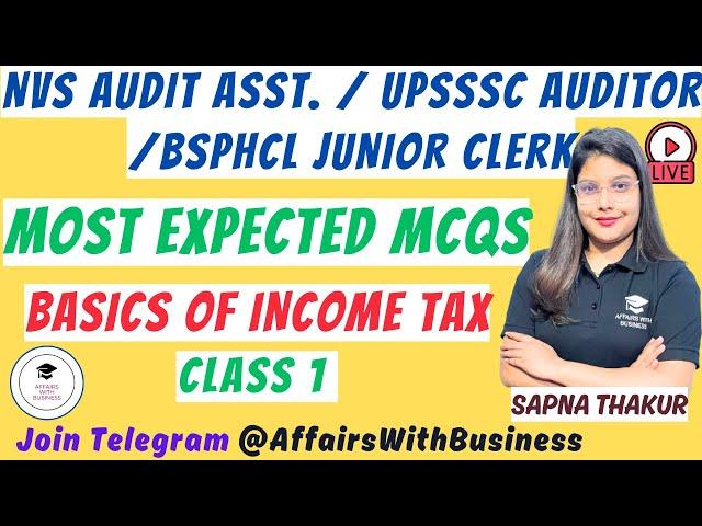 NVS AUDIT ASSISTANT || UPSSSC AUDITOR || BSPHCL JUNIOR CLERK || BASICS OF INCOME TAX || CLASS 1