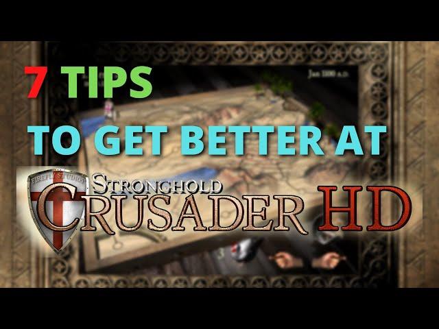 7 QUICK Tips to get BETTER at STRONGHOLD CRUSADER