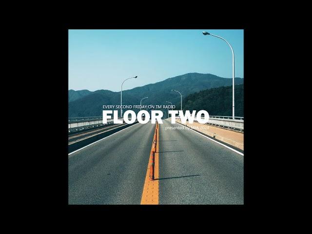 FLOOR TWO - @TM Radio.com - Episode 100_mja music switzerland 2024