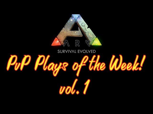Plays of the Week - vol. 1 - Ark Survival Evolved
