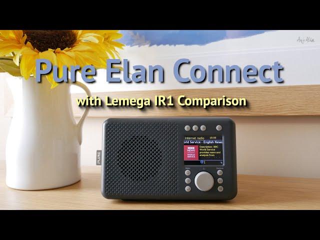 REVIEW: Pure Elan Connect Internet Radio with DAB+ and Bluetooth (with Lemega IR1 Comparison)