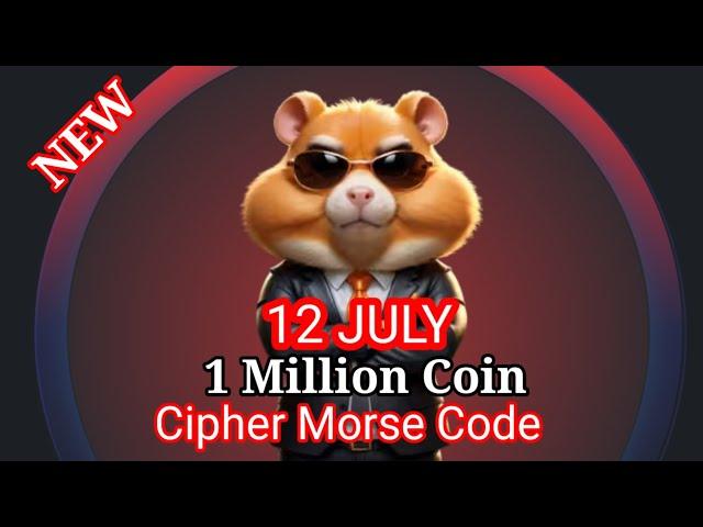 12 July Cipher Morse Code | Get 1 Million Hamster Kombat Token @TechRiders