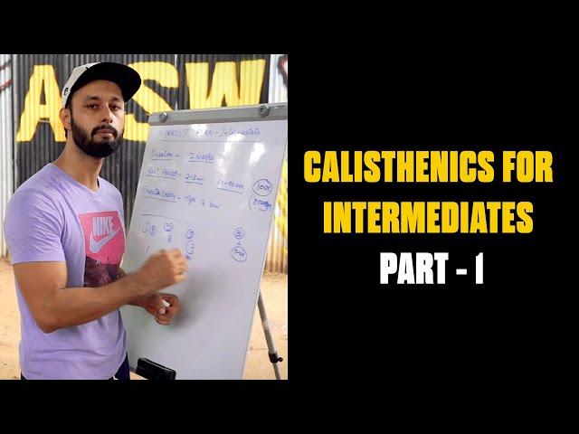 CALISTHENICS FOR INTERMEDIATES | Episode 1 | Detailed Tutorial | Rajan Sharma | MuscleBlaze