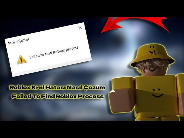 Roblox Krnl Hatası Nasıl Çözüm / Failed to find roblox process