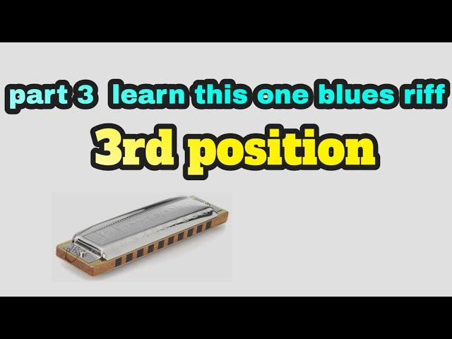 part 3- learn this one blues harmonica riff! 3rd position