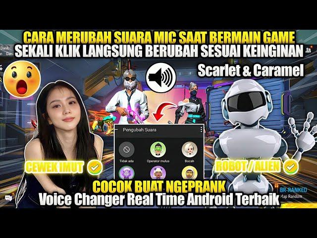 TERBONGKARCARA RUBAH SUARA ON MIC SEPERTI SCARLET FF & CARAMEL FFVOICE ANDROID100% Work Semua HP