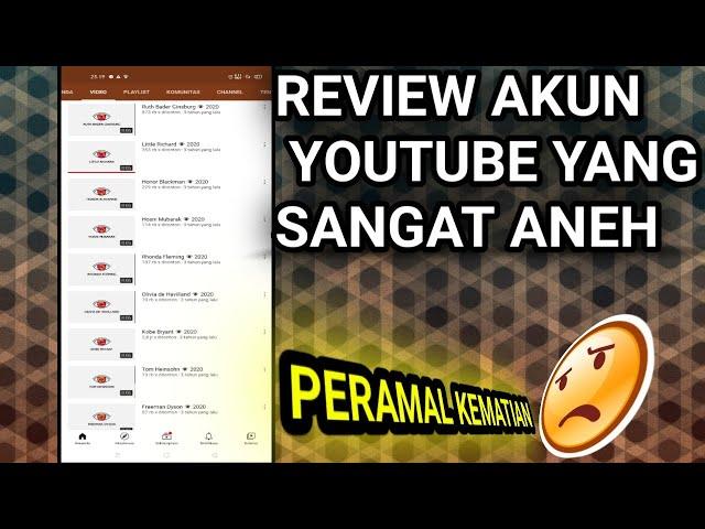 Review akun YouTube aneh - apakah pemilik akun seorang peramal???