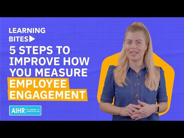 5 Steps to Improve How You Measure Employee Engagement