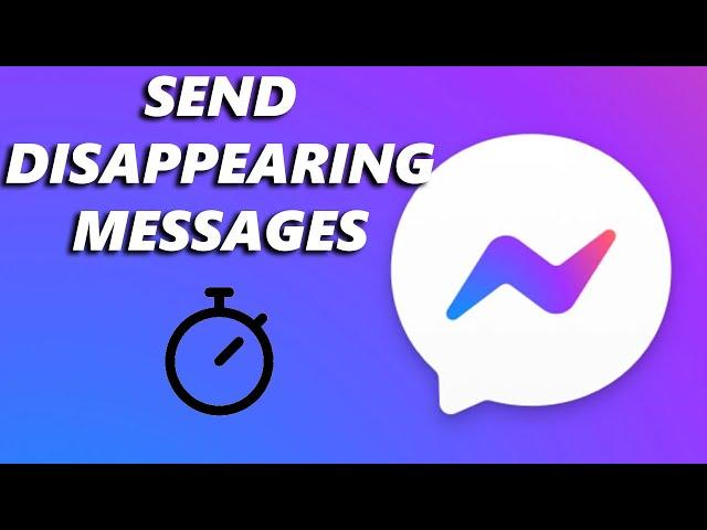 How To Send Disappearing Messages On Facebook Messenger (Vanish Mode)