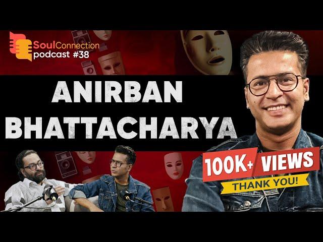 "আমি আমার সময়কে নিয়ে খুব একটা খুশি নই" - Anirban B | Soul Connection | Bengali Podcast | Episode 38