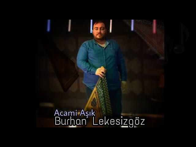 Acemi Aşık - Burhan Lekesizgöz