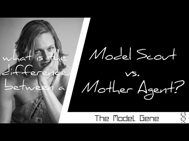 What is the difference between a Model Scout and a Mother Agent?