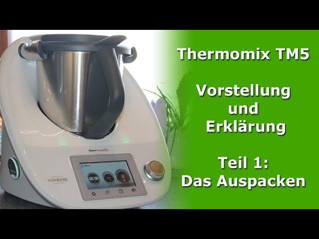 Thermomix TM5 Vorstellung und Erklärung Teil 1: Das Auspacken