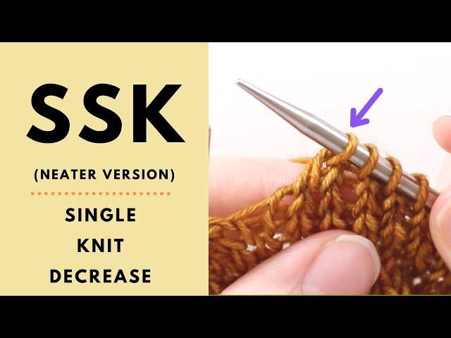 SSK Tutorial (A Neater Technique) - Slip, Slip, Knit - Left Leaning Knitting Decrease