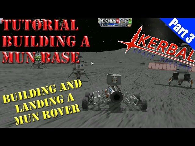 Kerbal Space Program  - Mun Base Tutorial - Part 3 - Rover Landing