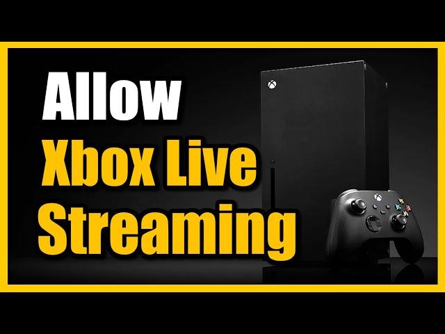 How to Allow Livestreaming on Xbox Series X (Stream on Twitch)