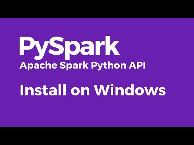 Apache Spark - How to Install PySpark on Windows