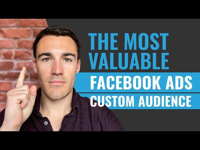 The Most Valuable Facebook Custom Audience!