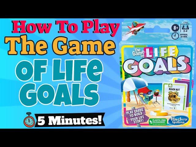 How To PLay The Game of LIfe Goals