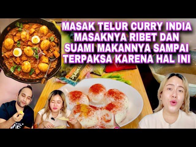 RIBET BANGET MASAK TELUR CURRY INDIA,SUAMI JUGA MAKANNYA TERPAKSA PUSING DEH