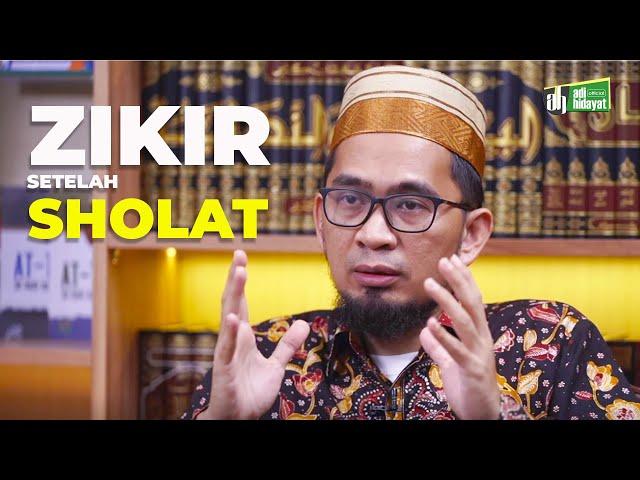 Fiqih Shalat: Bab Dzikir Setelah Shalat - Ustadz Adi Hidayat