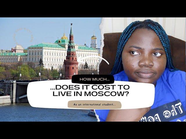 Cost of living | Here is how much it cost to be an international student in Moscow...