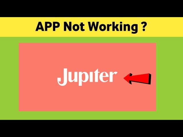 Jupiter App not Working Or Not Opening Problem Solved