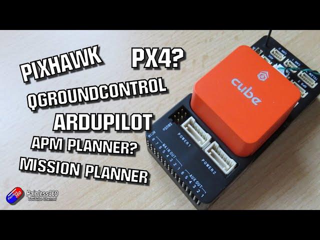 All the confusing names in 'Pixhawk' explained (Mission Planner, PX4, Ardupilot, Pixhawk etc.)