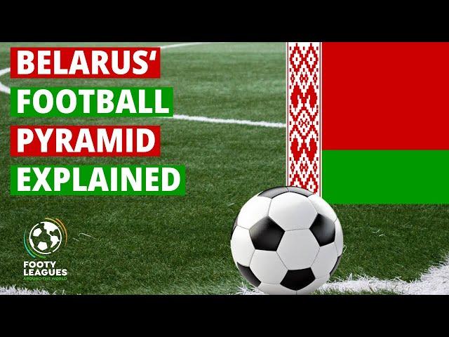 Belarus' Football Pyramid Explained