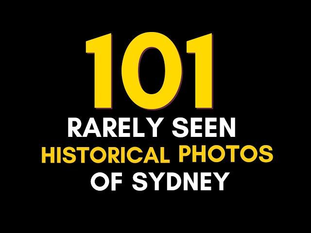 Sydney's Hidden Gems: 101 Rarely Seen Historical Photos