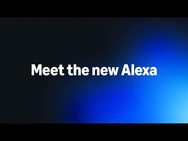 Meet the new Alexa