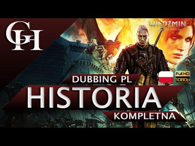 WIEDŹMIN 2: ZABÓJCY KRÓLÓW  [GROWY FILM DUBBING PL] KOMPLETNA HISTORIA Z GRY [CUTSCENKI 1080P HD]