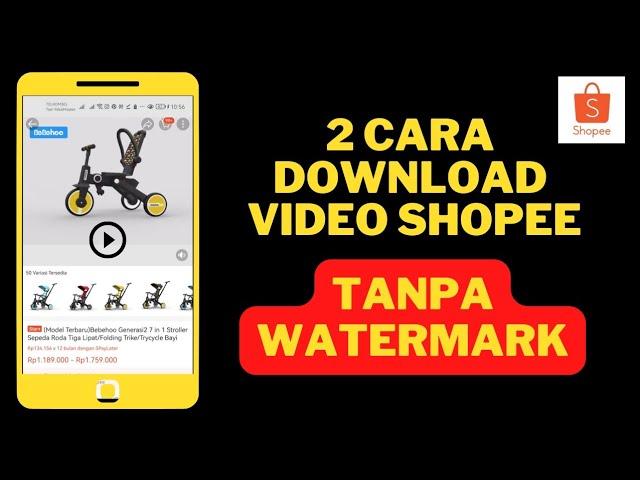 DUA CARA MUDAH DOWNLOAD VIDEO SHOPEE TANPA WATERMARK