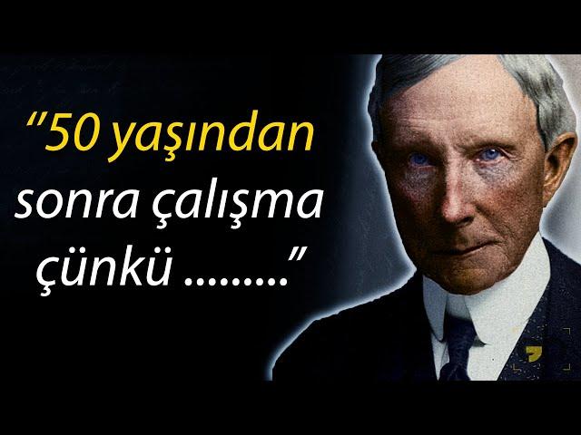 John Rockfeller’ın Yaşlılıkta Pişman Olmamanız için Gençken Bilmeniz Gereken Sözleri