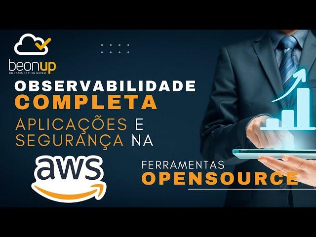 Como Monitorar Segurança e Performance na AWS | Wazuh, Grafana, X-Ray - Observabilidade