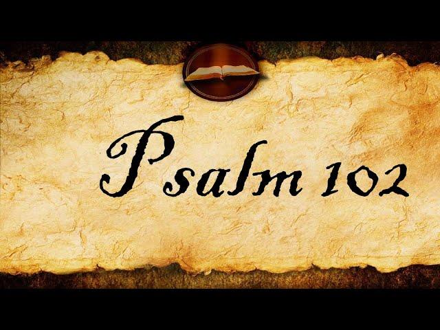 Psalm 102 | KJV Audio (With Text)