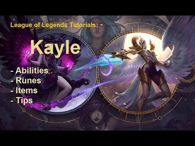 Kayle tutorial - beginner guide league of Legends