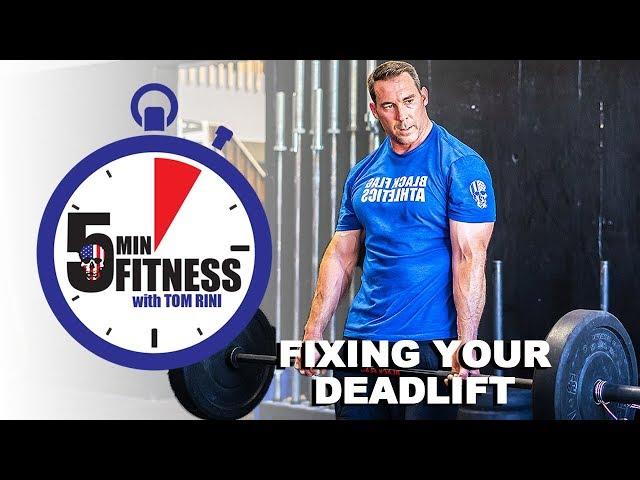 Fixing Your Deadlift - Five Minute Fitness with Tom Rini of Black Flag Athletics