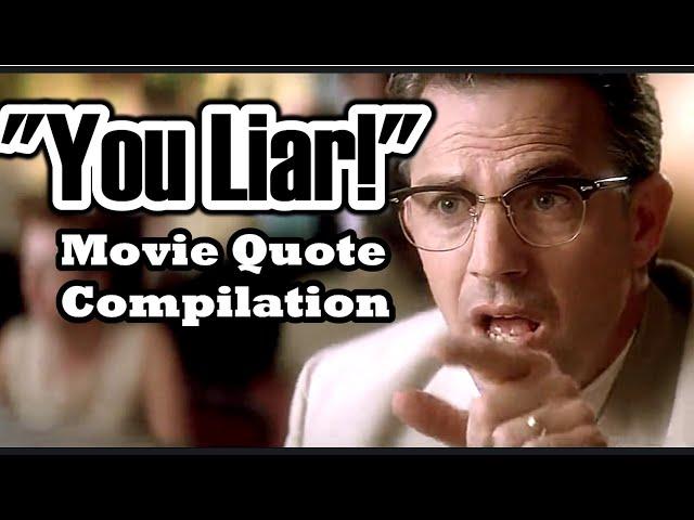 "You're a Liar!" Movie Quote Compilation