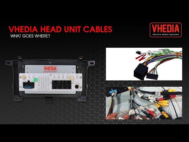 Vhedia Head Unit Cables - What goes where