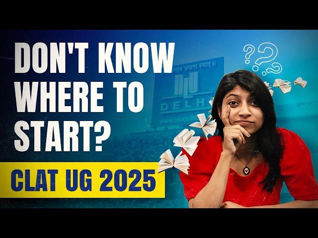 CLAT UG 2025 | How to prepare from the scratch? | Tips, tricks & strategy