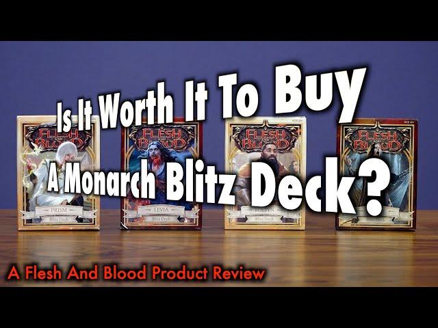 Is It Worth It To Buy A Monarch Blitz Deck? A Flesh And Blood Product Review