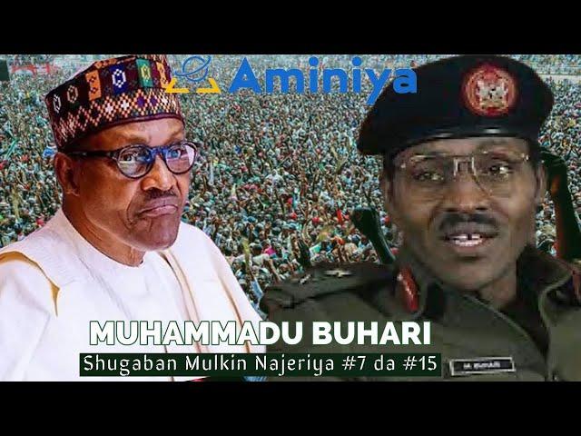 Tarihin Janar Muhammadu Buhari: Shugaban Najeriya #7 da #15