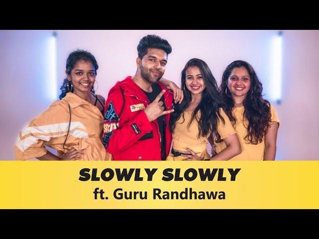 Slowly Slowly ft. Guru Randhawa | Team Naach Choreography