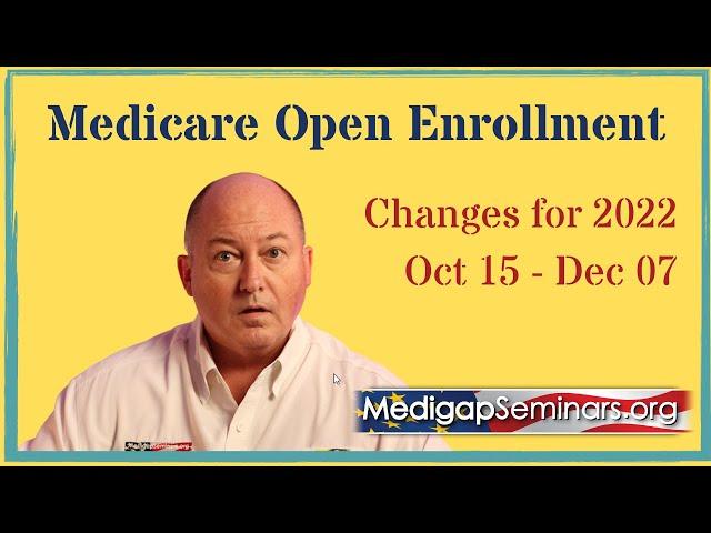 Medicare Open Enrollment 2022 / Changes for 2022