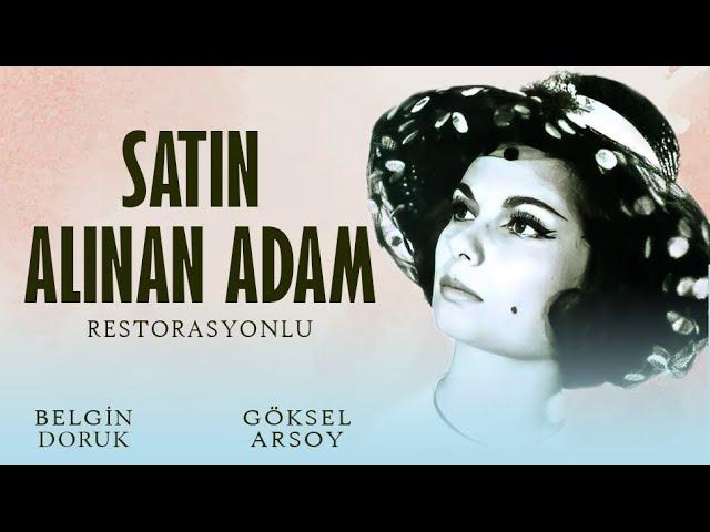 Satın Alınan Adam Türk Filmi | FULL | GÖKSEL ARSOY | BELGİN DORUK | Restorasyonlu