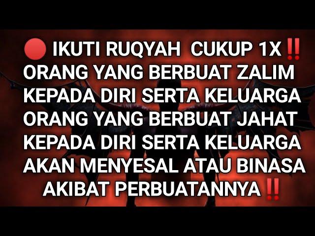  Ruqyah Membinasakan Orang Zalim Jahat kepada Diri dan Keluarga Paling Ampuh‼️